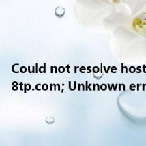 Could not resolve host: nlp.78tp.com; Unknown error