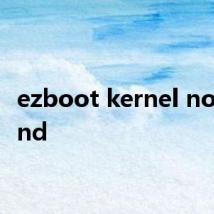 ezboot kernel not found