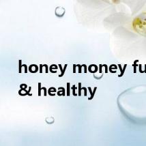 honey money funny & healthy