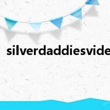 silverdaddiesvideos