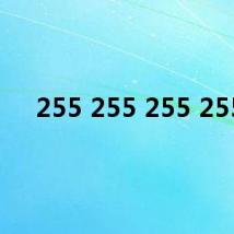 255 255 255 255