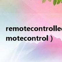 remotecontrolled(remotecontrol)