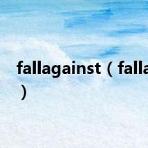 fallagainst(fallagain)