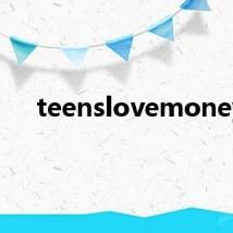 teenslovemoney