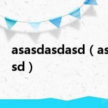 asasdasdasd(asasdasd)
