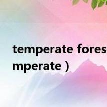 temperate forest(temperate)