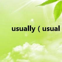 usually(usual)