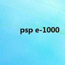 psp e-1000