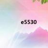 e5530